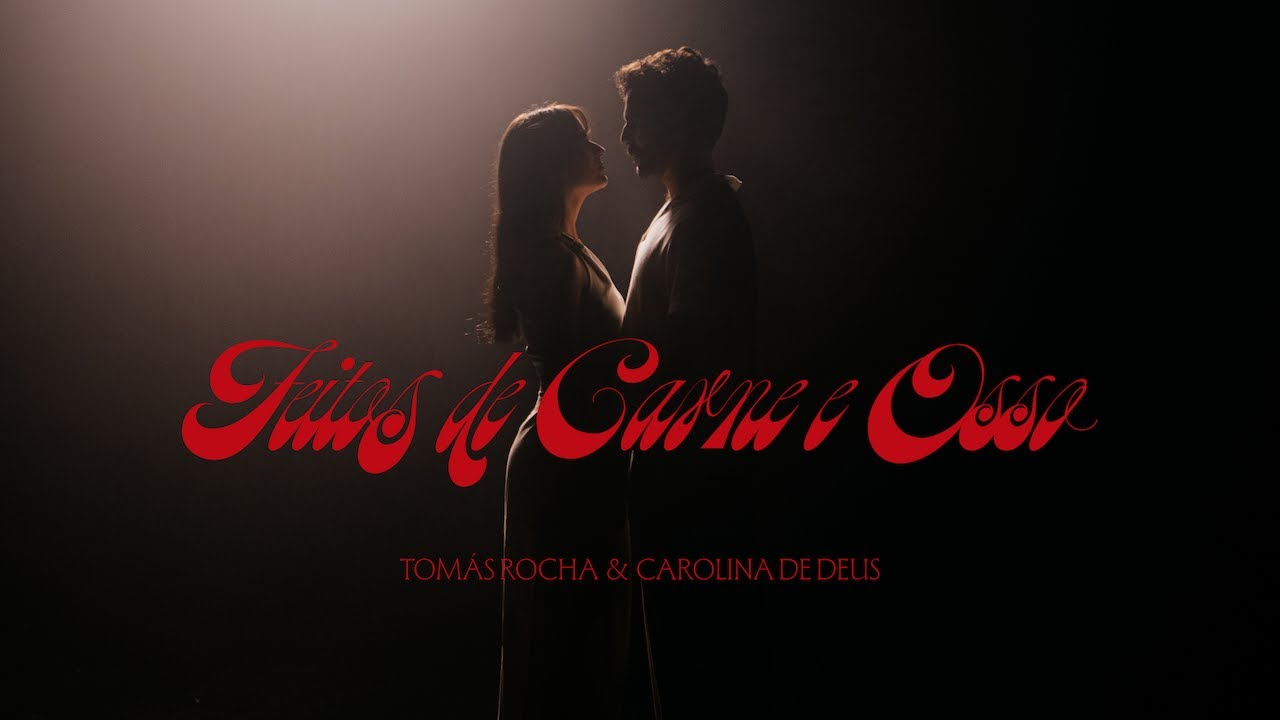 Tomás Rocha & Carolina de Deus - Feitos de Carne e Osso