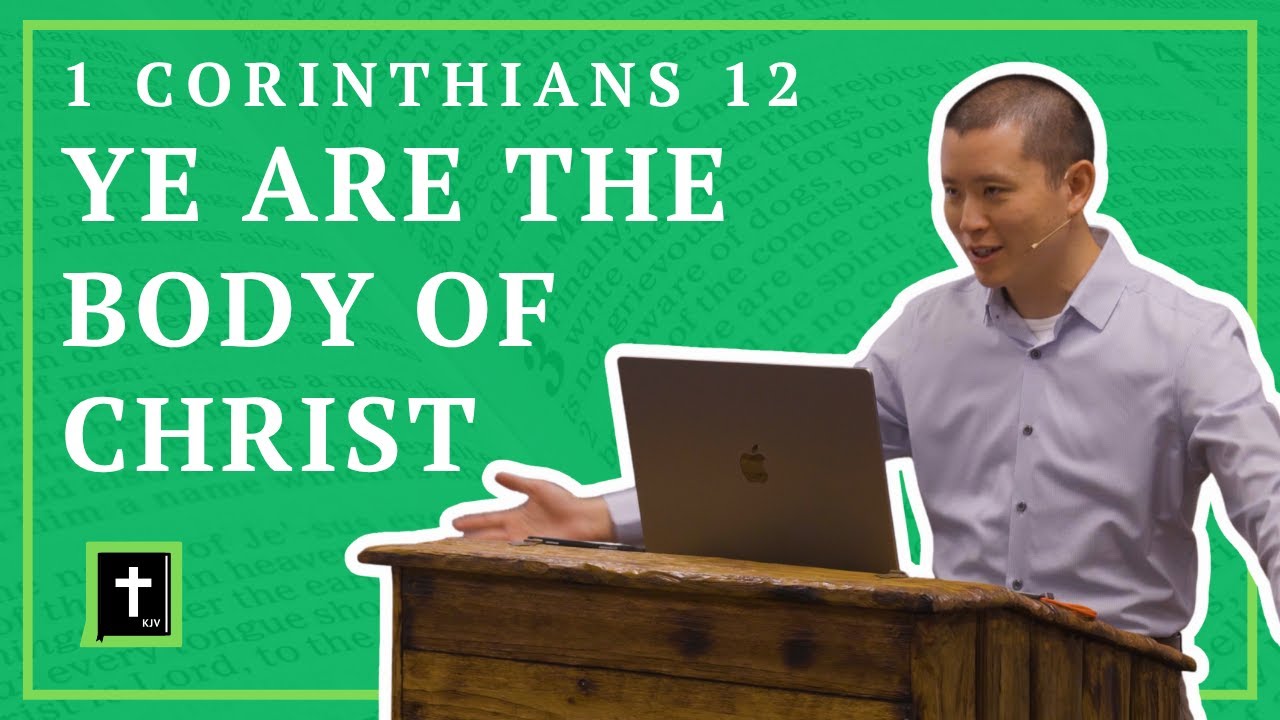 SUN: Ye Are The Body of Christ - 1 Corinthians 12