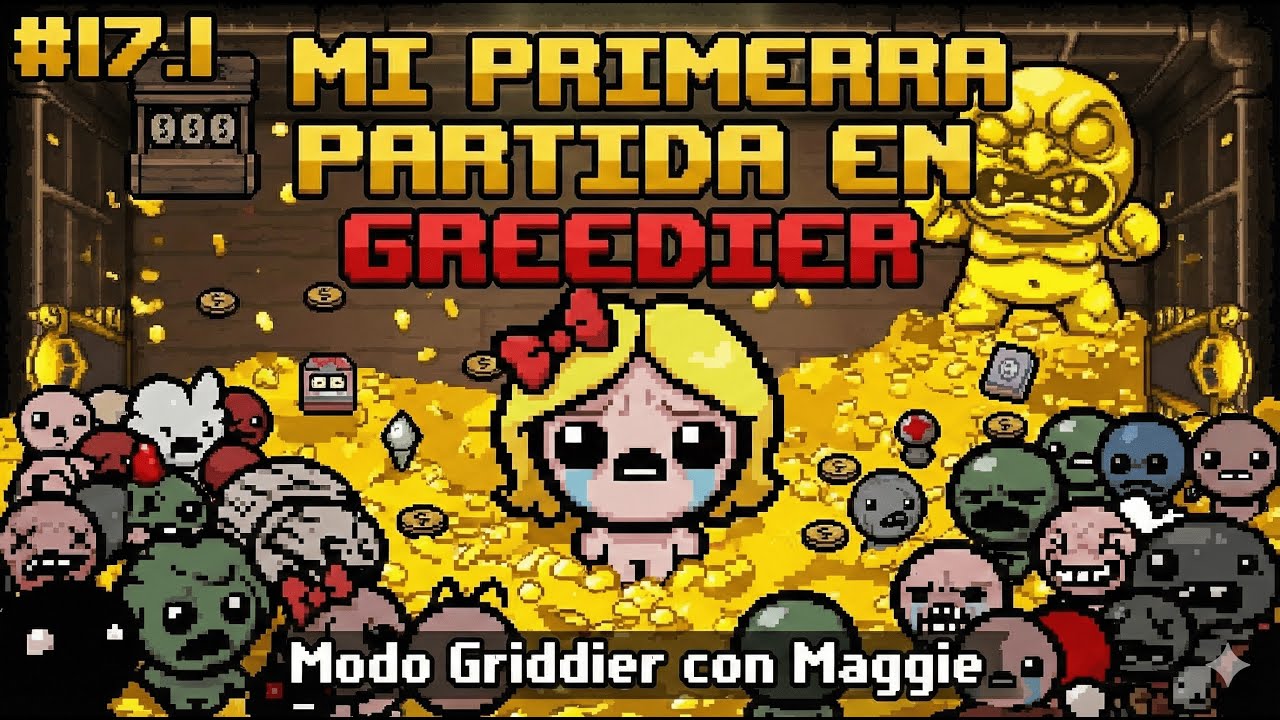 MI PRIMERA PARTIDA EN GREEDIER 💰 Enfrentando el caos con Magdalene - TBoI Español #17.1