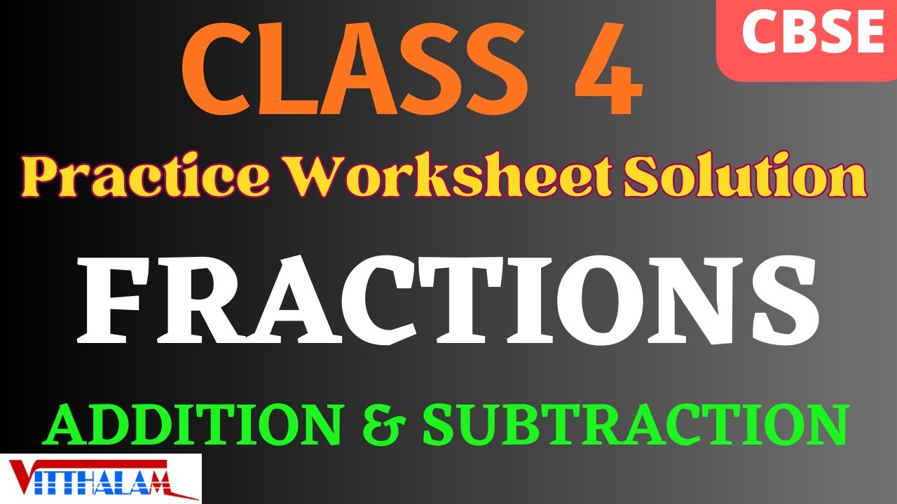 | Fractions | Addition | Subtraction | Solution | Practice | Worksheet | Class 4 | CBSE | VITTHALAM