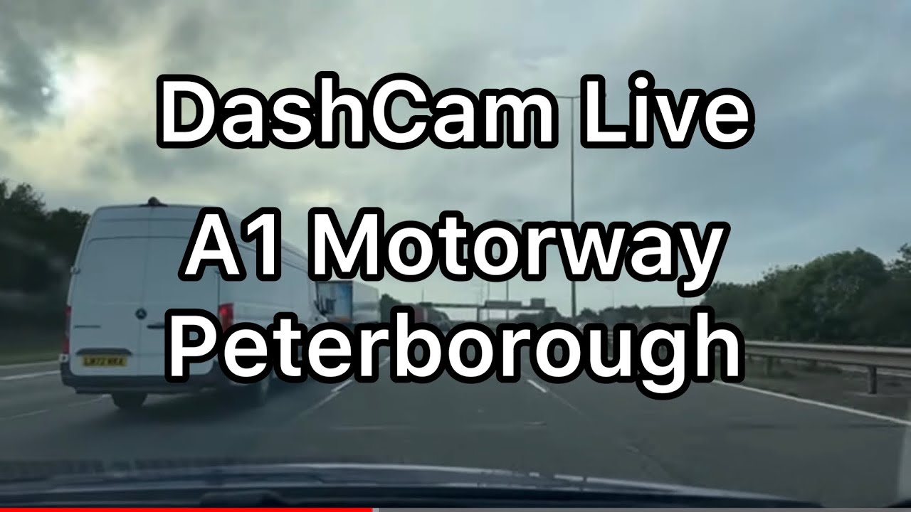 DashCam live - A1M from Stamford to Peterborough to Bedford