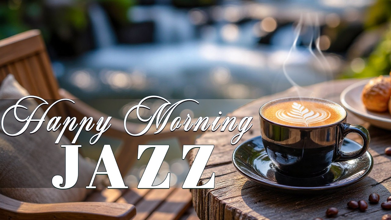 Happy Morning Jazz ☕ Cozy Coffee Ambience & Smooth Bossa Nova for Good Mood