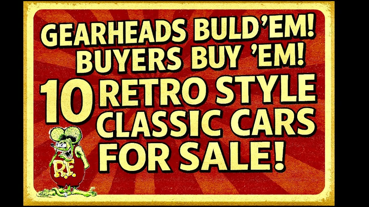 THE SIXTIES ARE BACK! THESE 10 RETRO-STYLED 60'S ERA LOOKING CLASSIC CAR HOT RODS ARE UP FOR SALE!