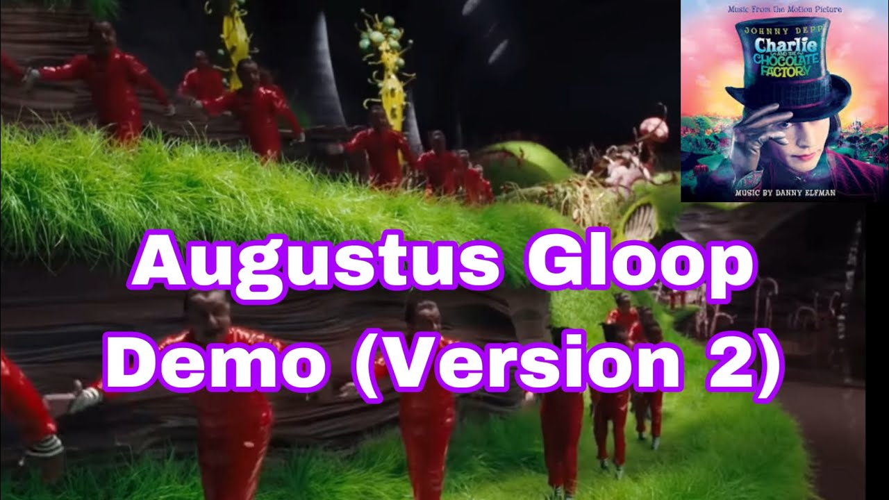 Augustus Gloop Demo (Version 2)