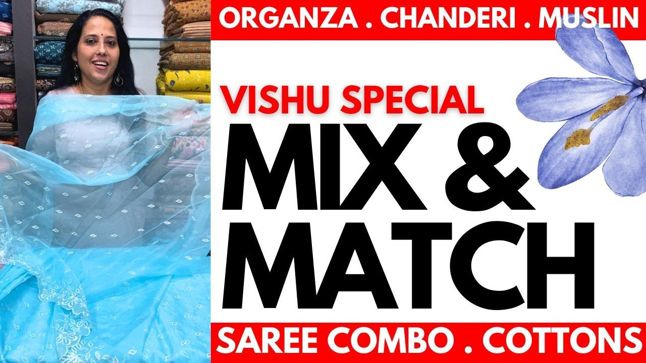 Mix & Match VISHU Collections | ORGANZA | CHANDERI | 18FEB24