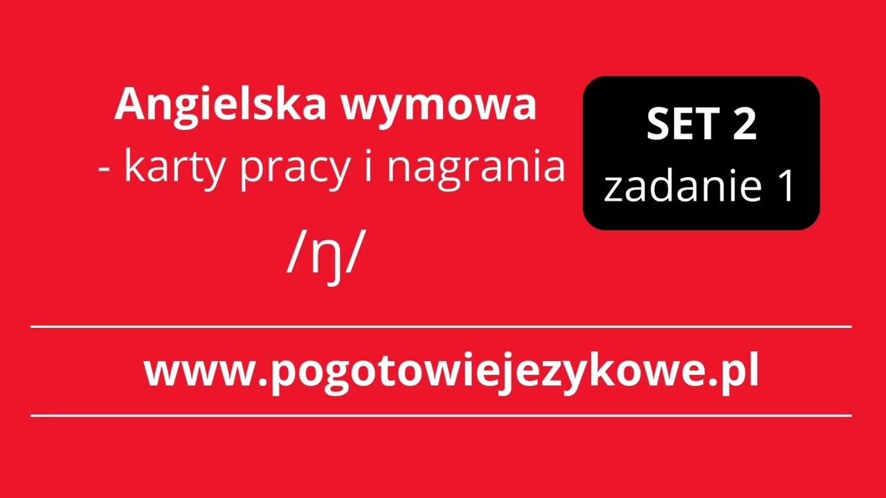 NAGRANIA Angielska wymowa karty pracy i nagrania SET 2 zad 1