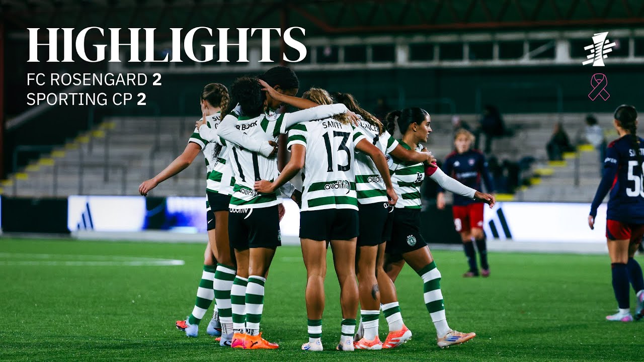 Futebol Feminino | UEFA Women's Europa Cup: FC Rosengard 2-2 Sporting CP