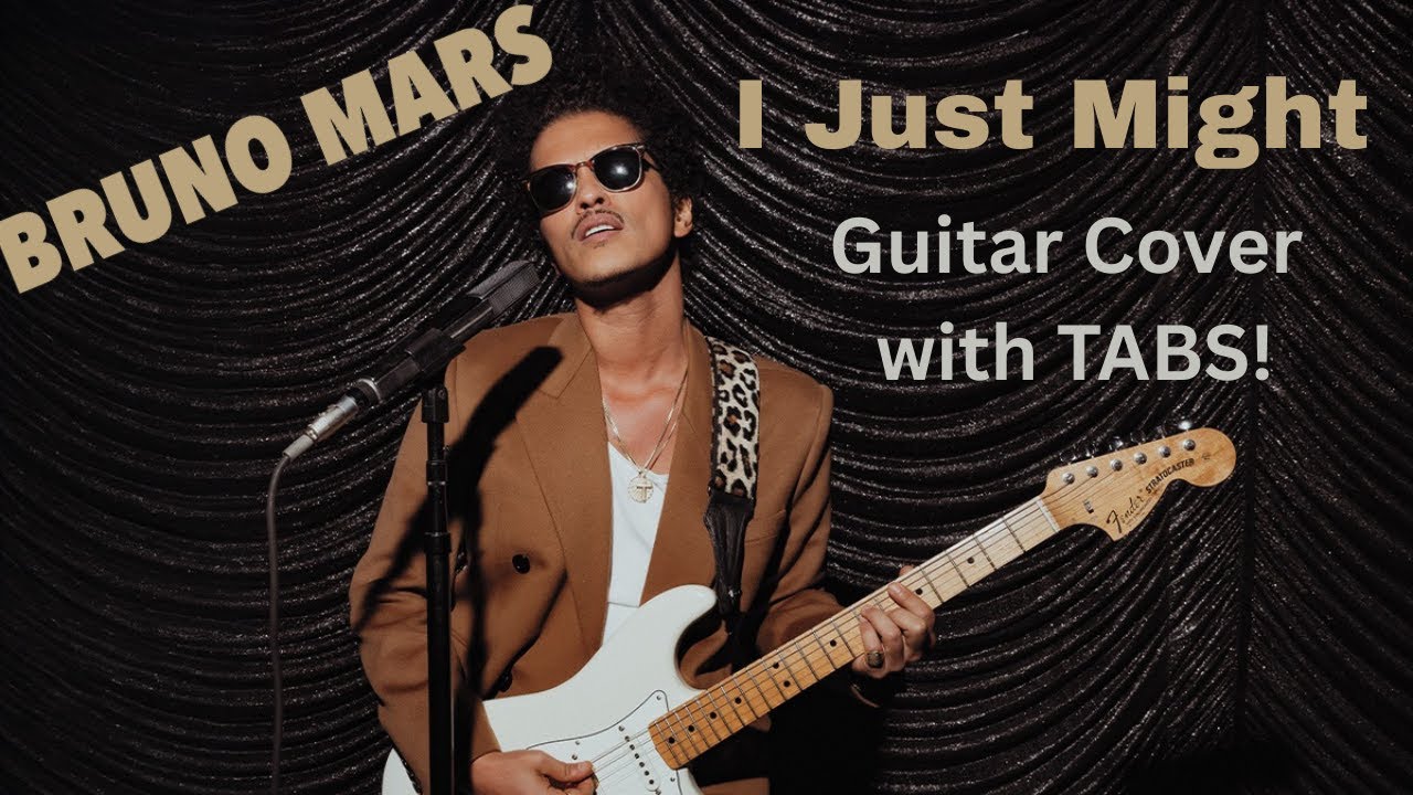 Bruno Mars-I Just Might (Guitar Cover W/TABS!)