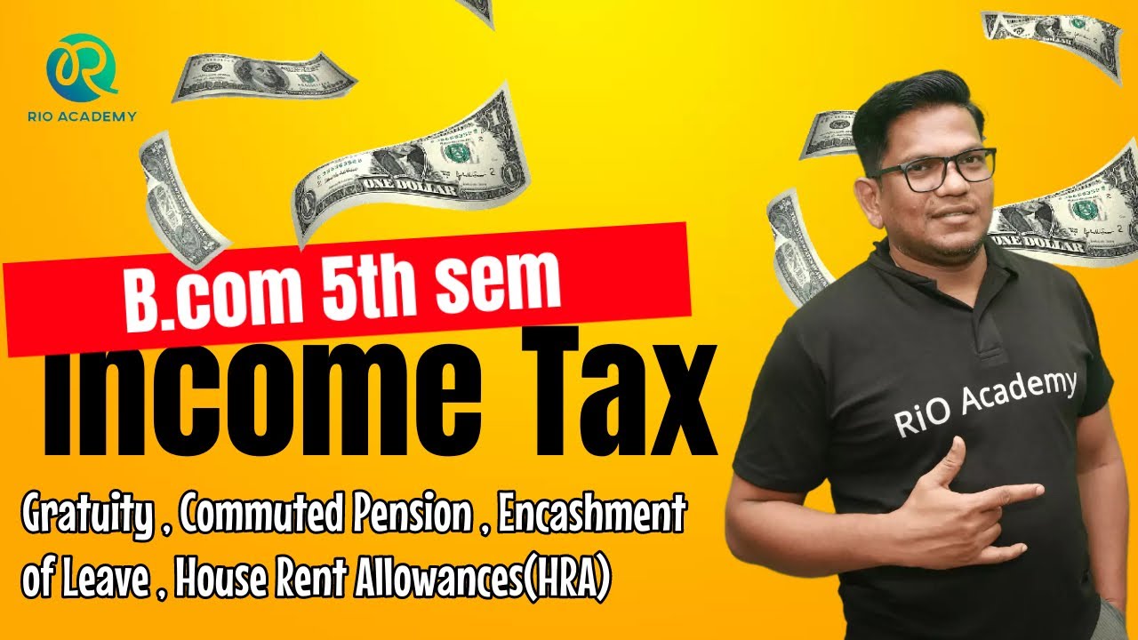 B.com 5th sem |  Income Tax | Gratuity | HRA | Pension |