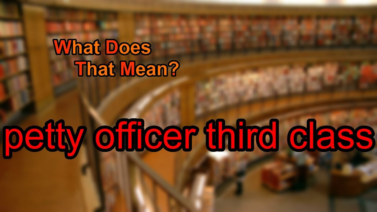 What does petty officer third class mean?