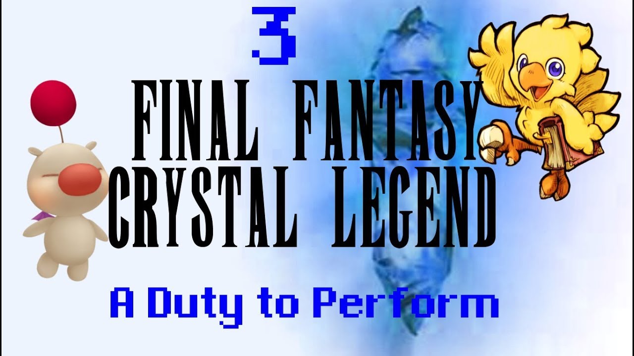 A Duty to Perform - S1E3 - Final Fantasy Crystal Legend