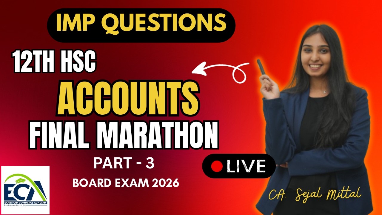 12th HSC ACCOUNTS FINAL MARATHON | PART 3 | CA. SEJAL MITTAL | 🔴 LIVE TOMORROW