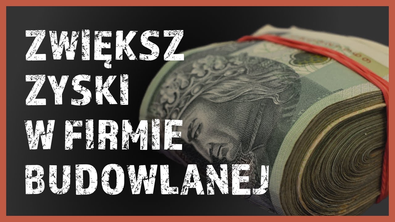 Prosty spos&oacute;b na POTROJENIE ZYSK&Oacute;W w firmie remontowo-budowlanej