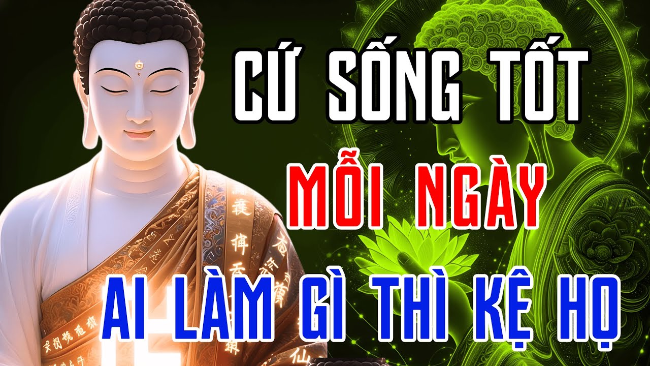 Lời Phật Dạy Về Cách Đối Nhân Xử Thế: Mặc Kệ Thị Phi, Giữ Tâm An Lạc Để Đời Bình Yên