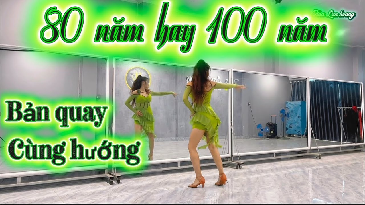 80 NĂM HAY 100 NĂM / BẢN QUAY CÙNG HƯỚNG / TINA LAN HOÀNG 