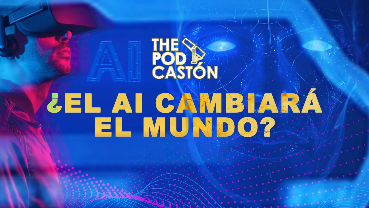 LA INTELIGENCIA ARTIFICIAL Y SU GRAN DEPENDENCIA - The Podcastón