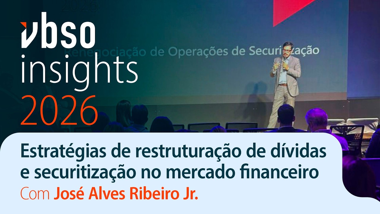 VBSO Insights | Estratégias de restruturação de dívidas e securitização no mercado financeiro
