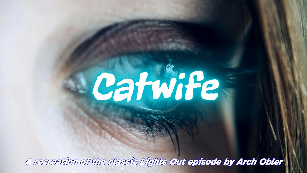 Lights Out!... Catwife - An Icebox Radio Theater Recreation (Story by Arch Obler)