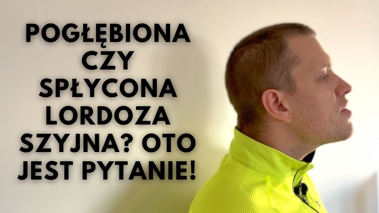 Pogłębiona lordoza szyjna czy spłycona lordoza szyjna? OTO JEST PYTANIE! Znam odpowiedź!
