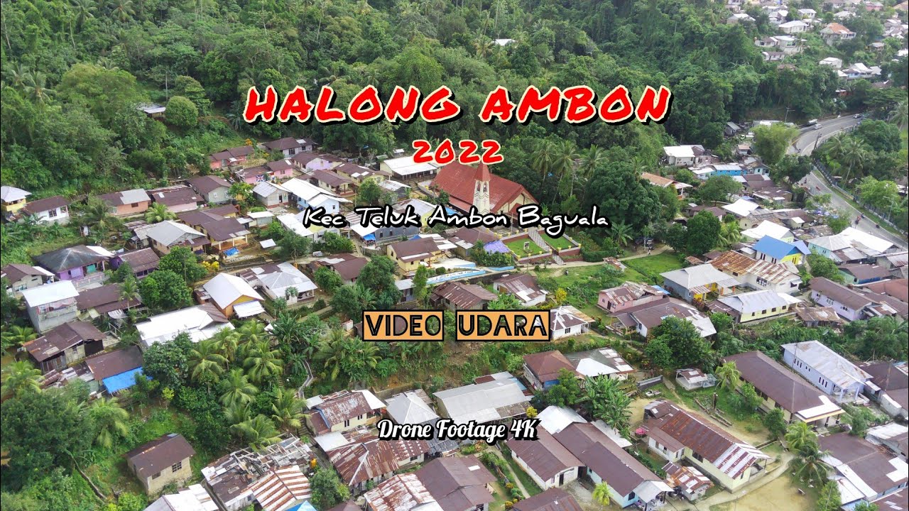 Desa HALONG Ambon || Kec Teluk Ambon Baguala || Video Udara || Drone Footage 4K