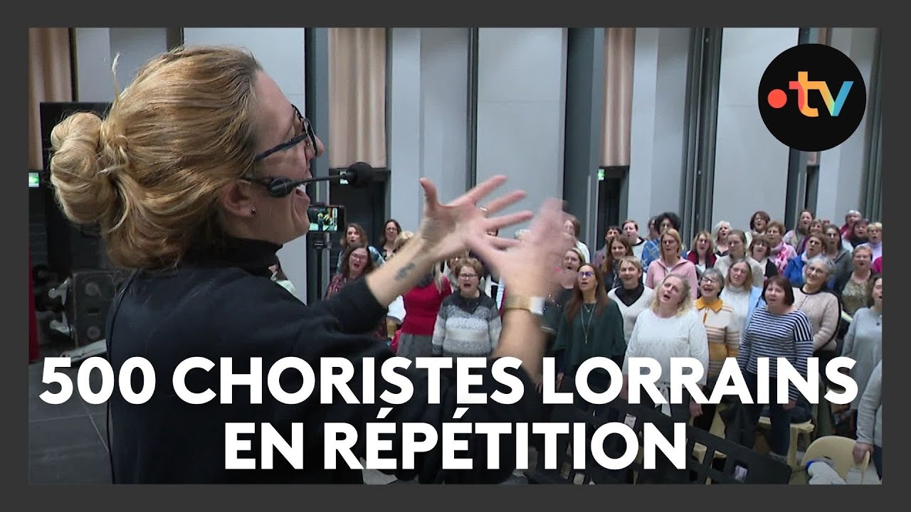 500 choristes lorrains en répétition pour 
