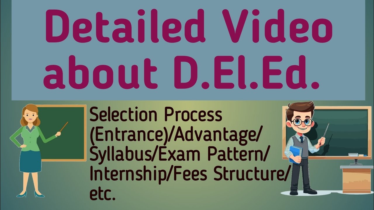 What is D.El.Ed.?Duration?Selection Process/Scope/Syllabus/School Internship explain in Assamese 