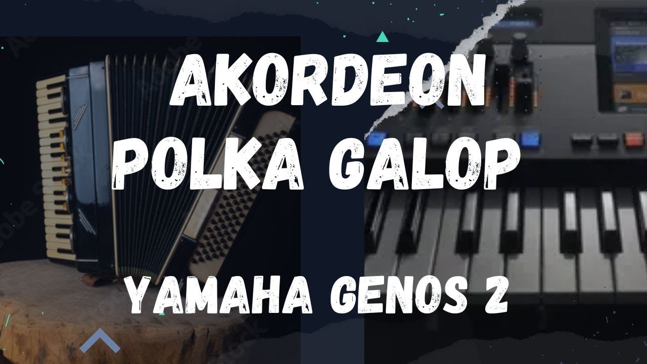 Akordeon Polka Galop - KEYBOARD YAMAHA GENOS 2