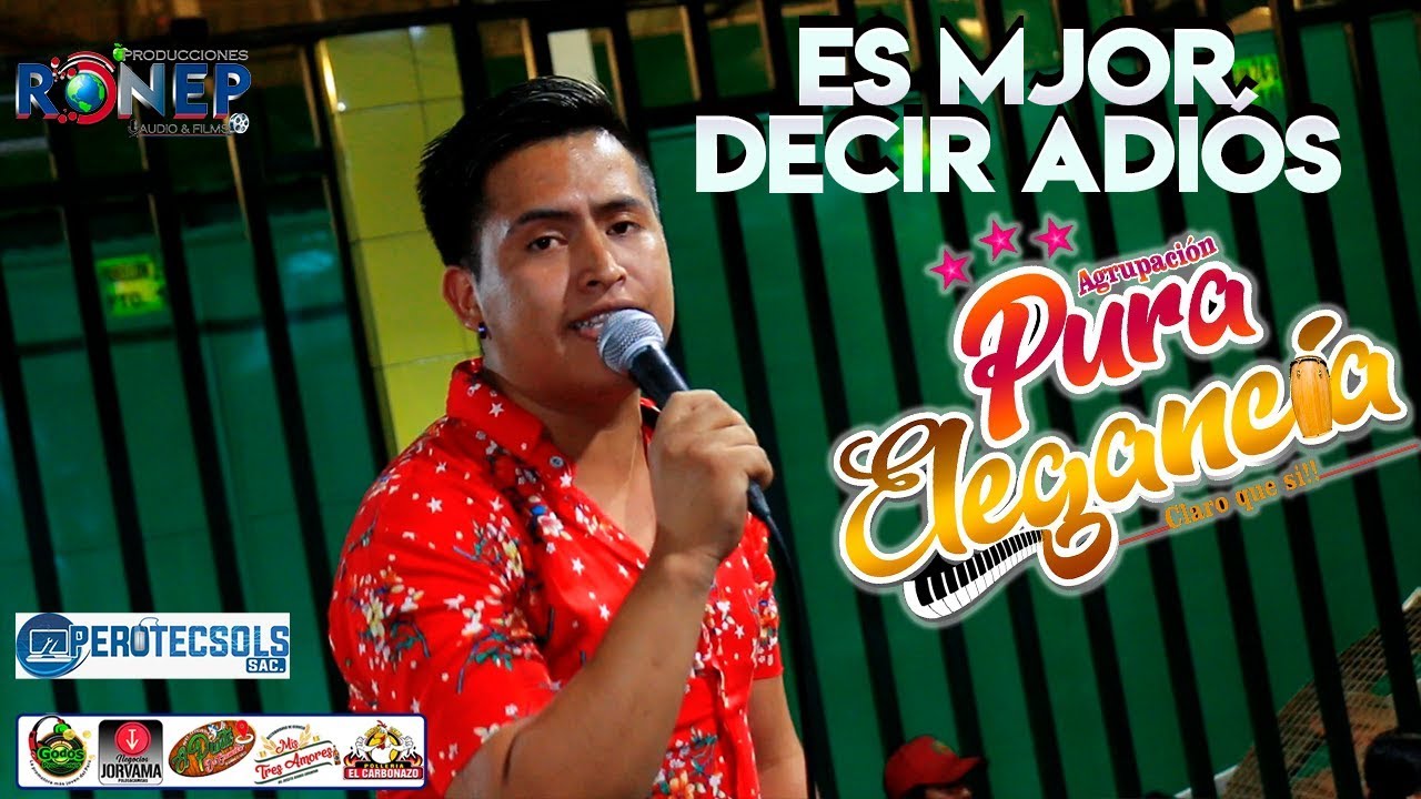 PURA ELEGANCIA►ES MEJOR DECIR ADI&Oacute;S☆ [2019] Ronep Producciones