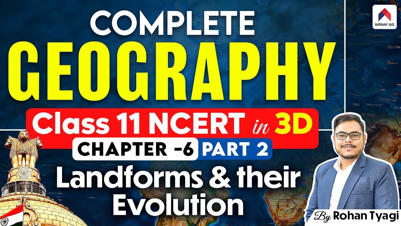 NCERT Geography Class 11 for UPSC | Ch 6 - Part 2 Landforms and their Evolution | Rohan Sir