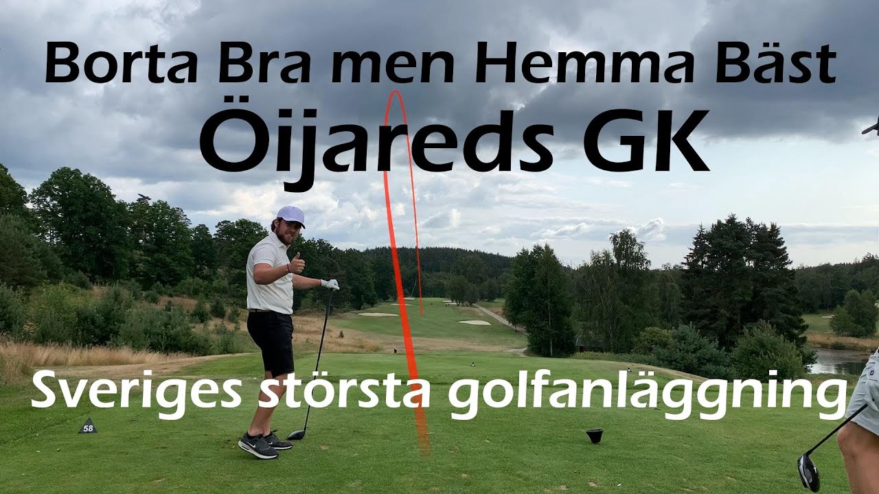 Borta Bra men Hemma Bäst - Öijareds GK