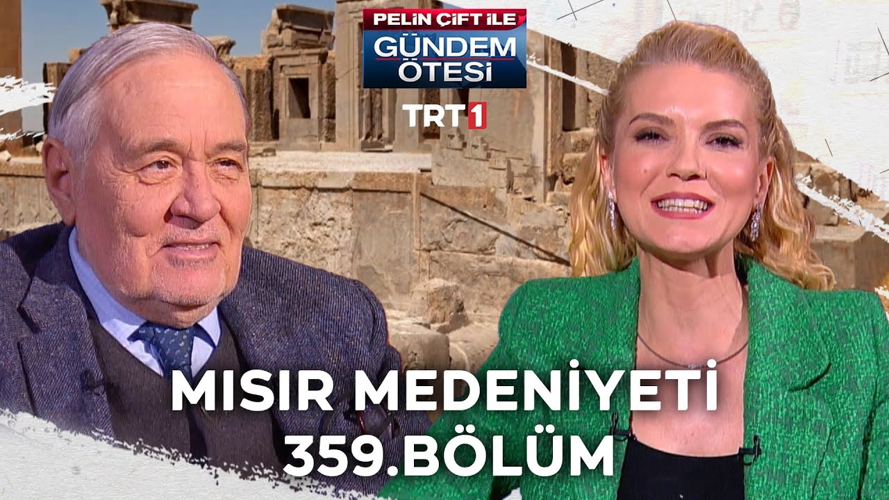 Pelin Çift ile Gündem Ötesi 359. Bölüm - Mısır Medeniyeti