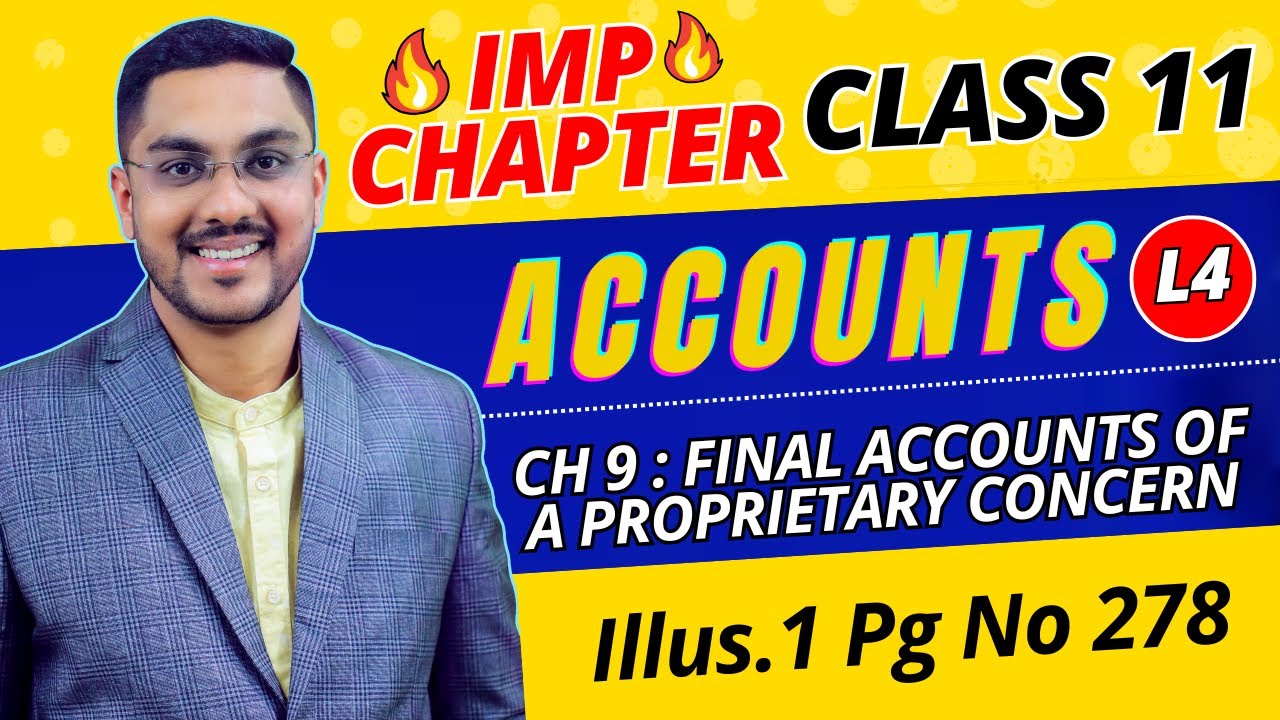 11TH ACCOUNTS | CH 9 : FINAL ACCOUNTS OF A PROPRIETARY CONCERN | Session 2024-25 | L4 By Sarang SIr