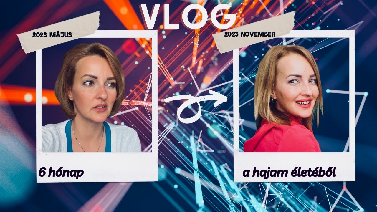 VLOG - Ennyit v&aacute;ltozott a hajam az elm&uacute;lt f&eacute;l &eacute;vben