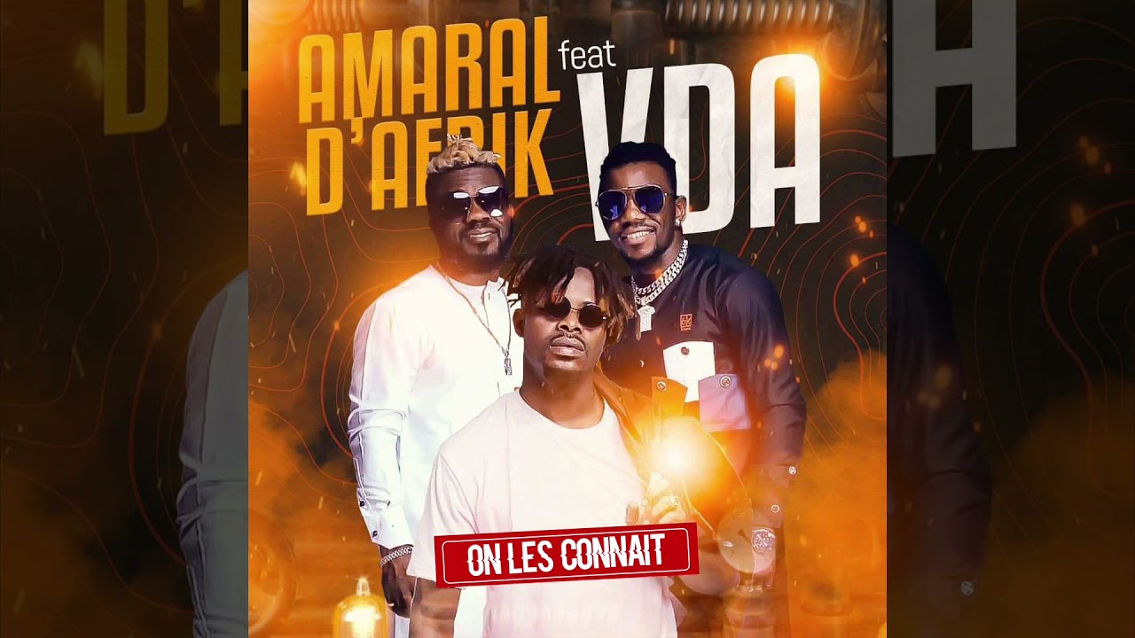 AMARAL D'AFRIK FEAT VDA - ON LES CONNAÎT