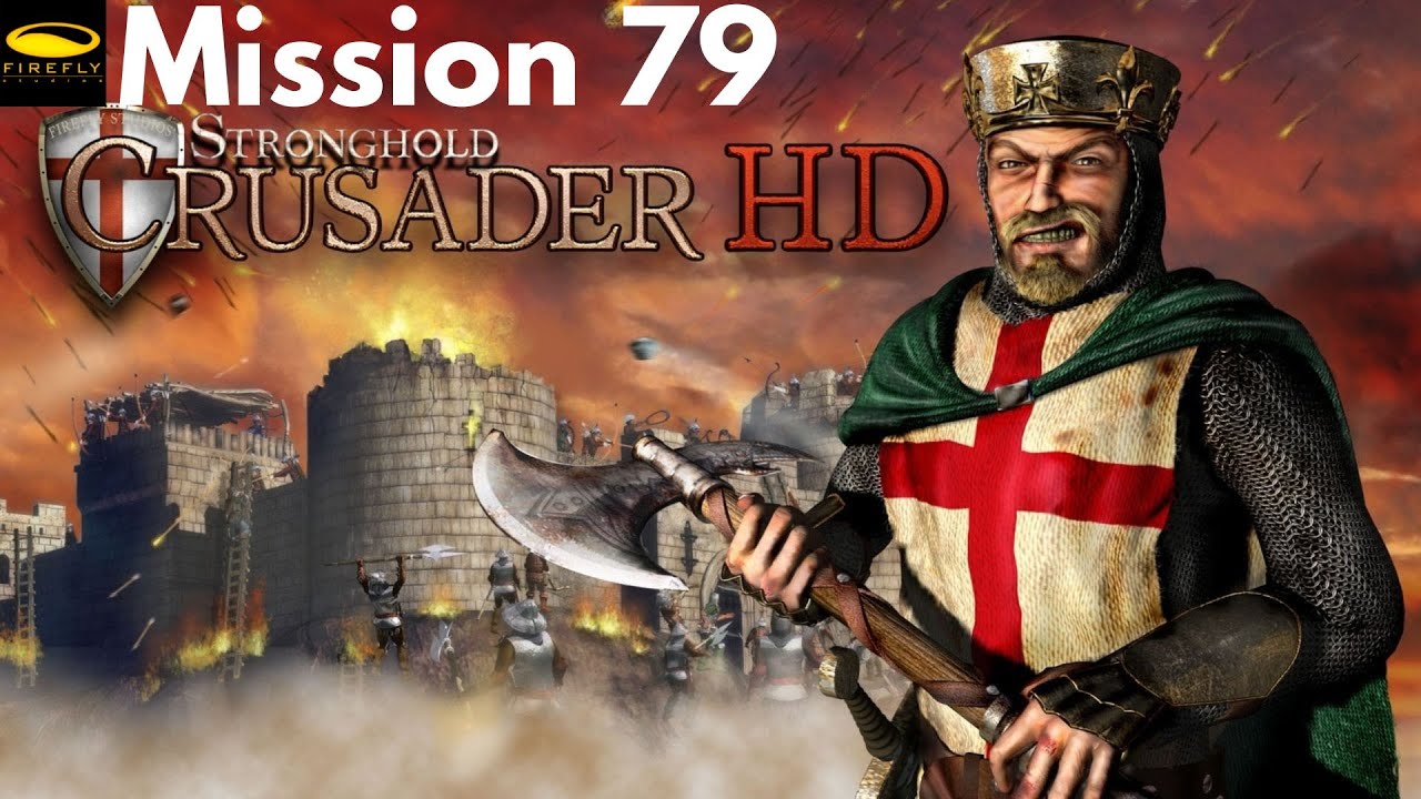 Stronghold Crusader HD | Mission 79 - Whirling Death