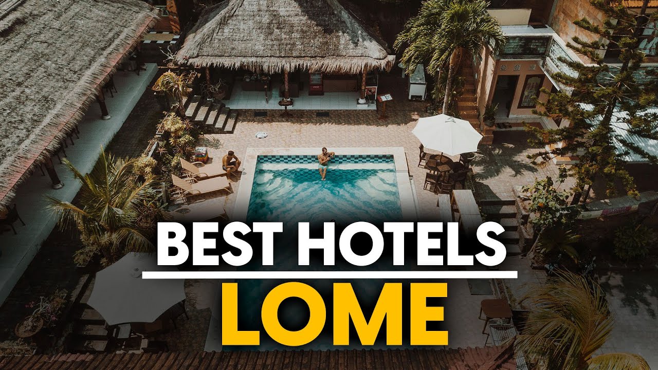 Best Hotels In Lome, Togo - Top 5 Picks For Any Budget