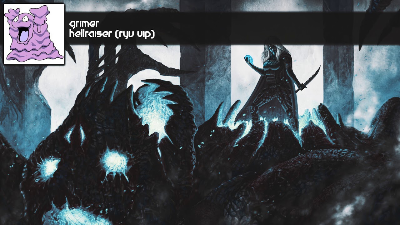 GRIMER - HELLRAISER (RYU VIP)
