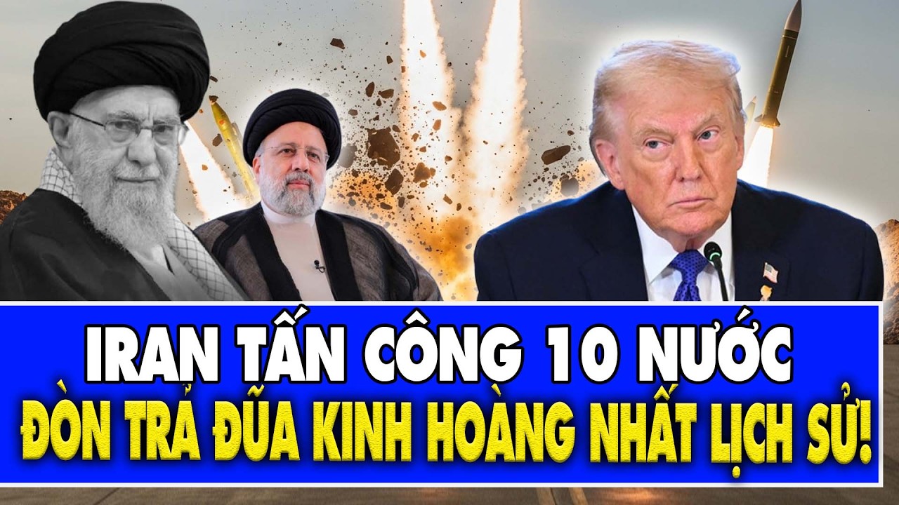 Toàn cảnh Mỹ và Israel Tấn Công Iran 3/3:  Iran tấn công đồng loạt 10 nước Trung Đông có căn cứ Mỹ