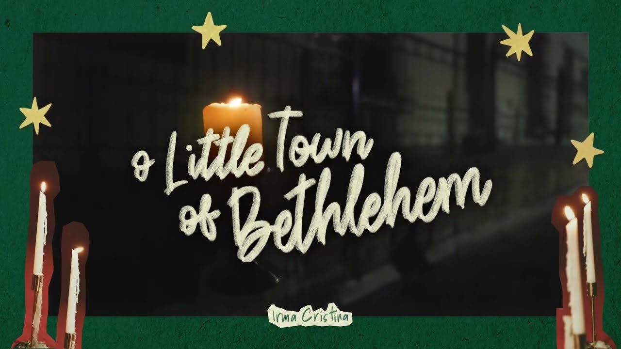 O Little Town Of Bethlehem | Irma Cristina | Lyric Video