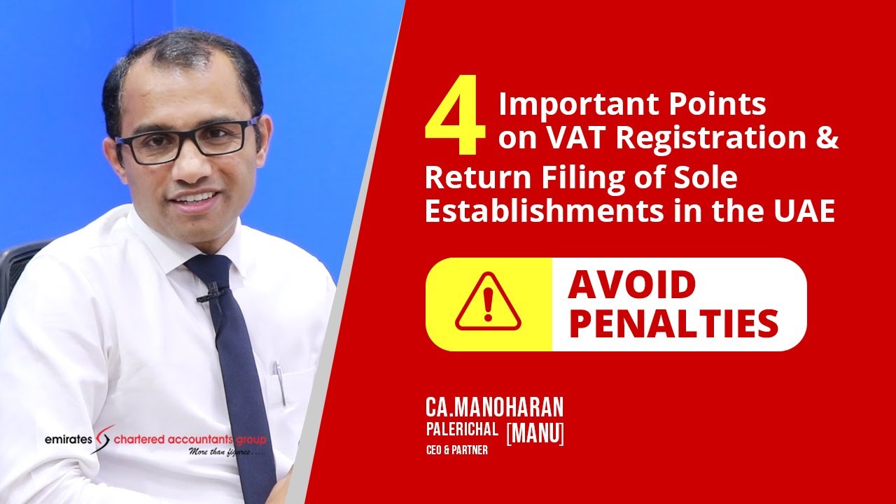 VAT Registration and Return Filing of Sole Establishments in the UAE to avoid PENALTIES.