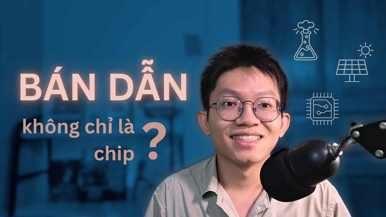 Chất bán dẫn là gì mà làm nhân loại phát cuồng? (Không chỉ là chip) | Vlog Hóa học #3