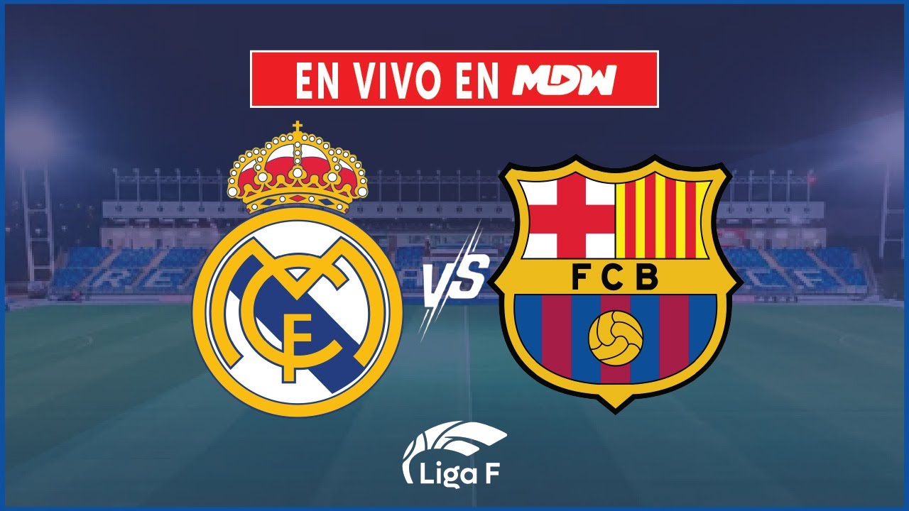 🔴EN VIVO: REAL MADRID vs BARCELONA | JORNADA 24 - LIGA F ESPA&Ntilde;A | MATCHDAY WOMAN