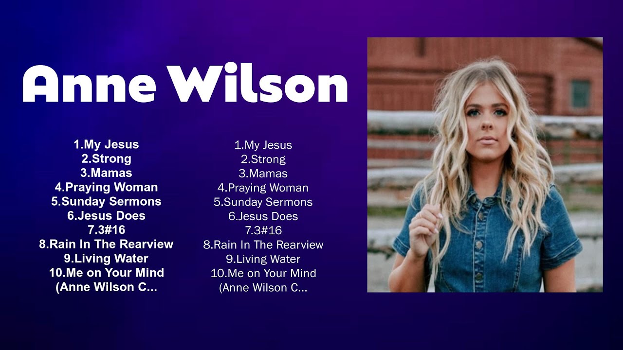 Anne Wilson Greatest Hits ~ Top Christians and Worship Music 2024
