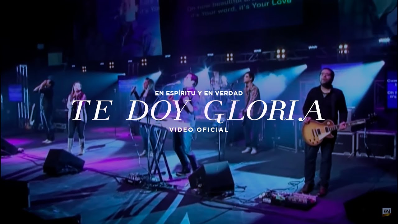En Espiritu Y En Verdad - Te Doy Gloria