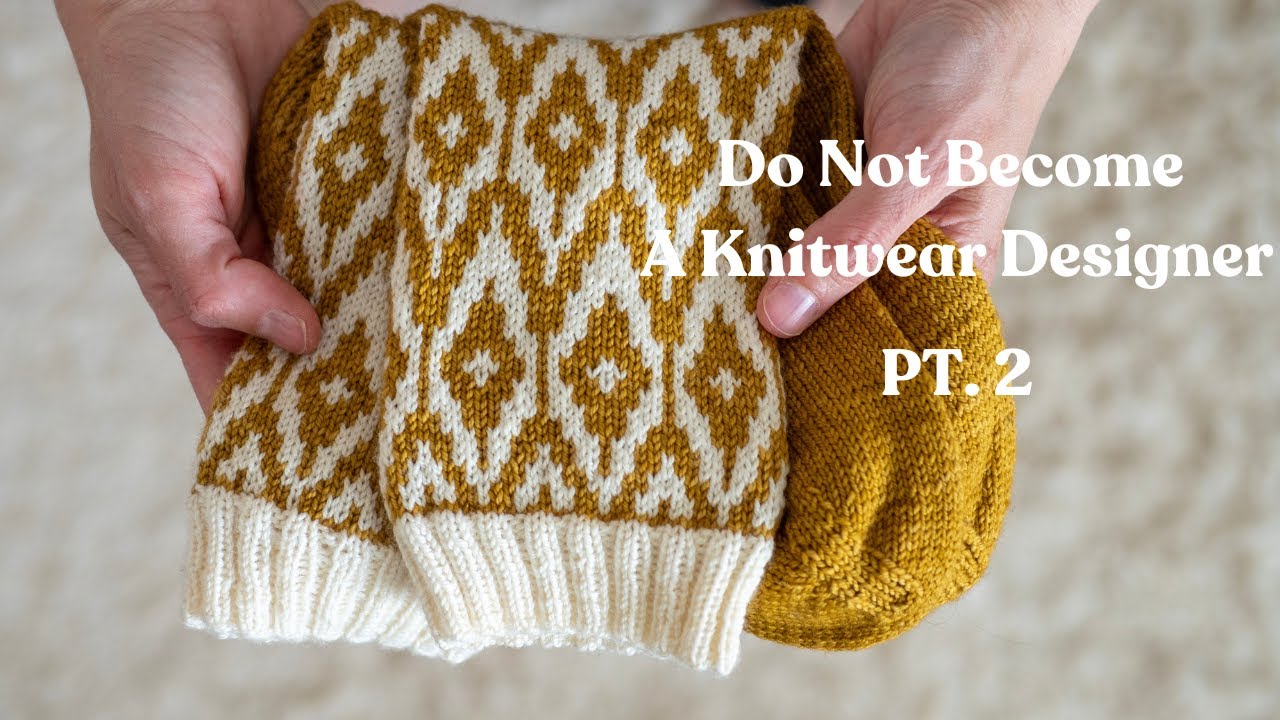 Do Not Become a Knitwear Designer - Part 2: Where Patterns Go to Die