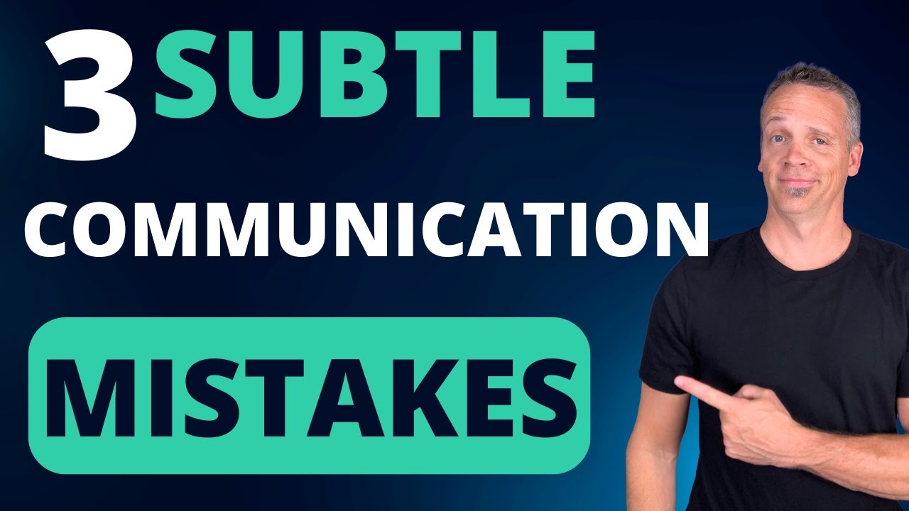 3 Subtle Communication Mistakes That Create Distance
