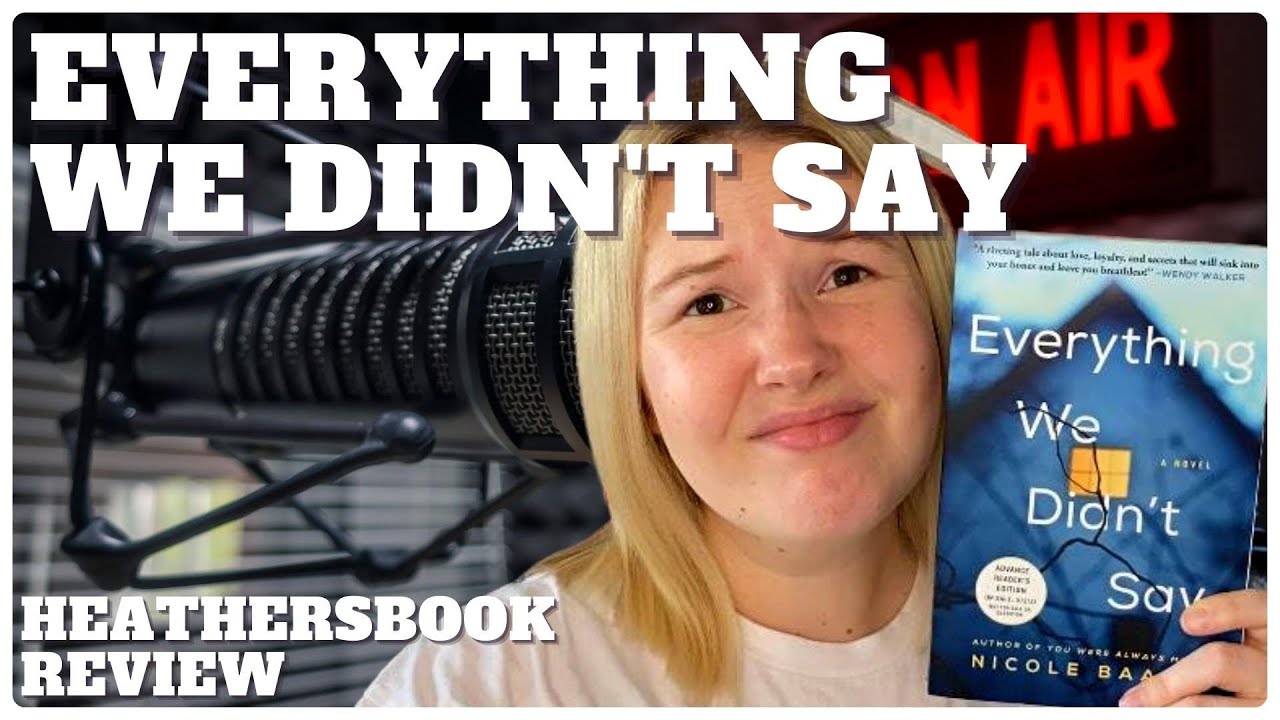 Everything We Didn't Say by Nicole Baart - Book Review and Chat