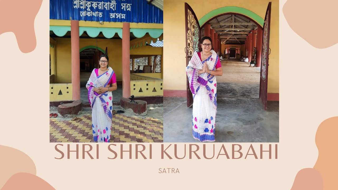 KURUABAHI SATRA|SATRAS OF ASSAM|INSIDE TOUR OF SATRA