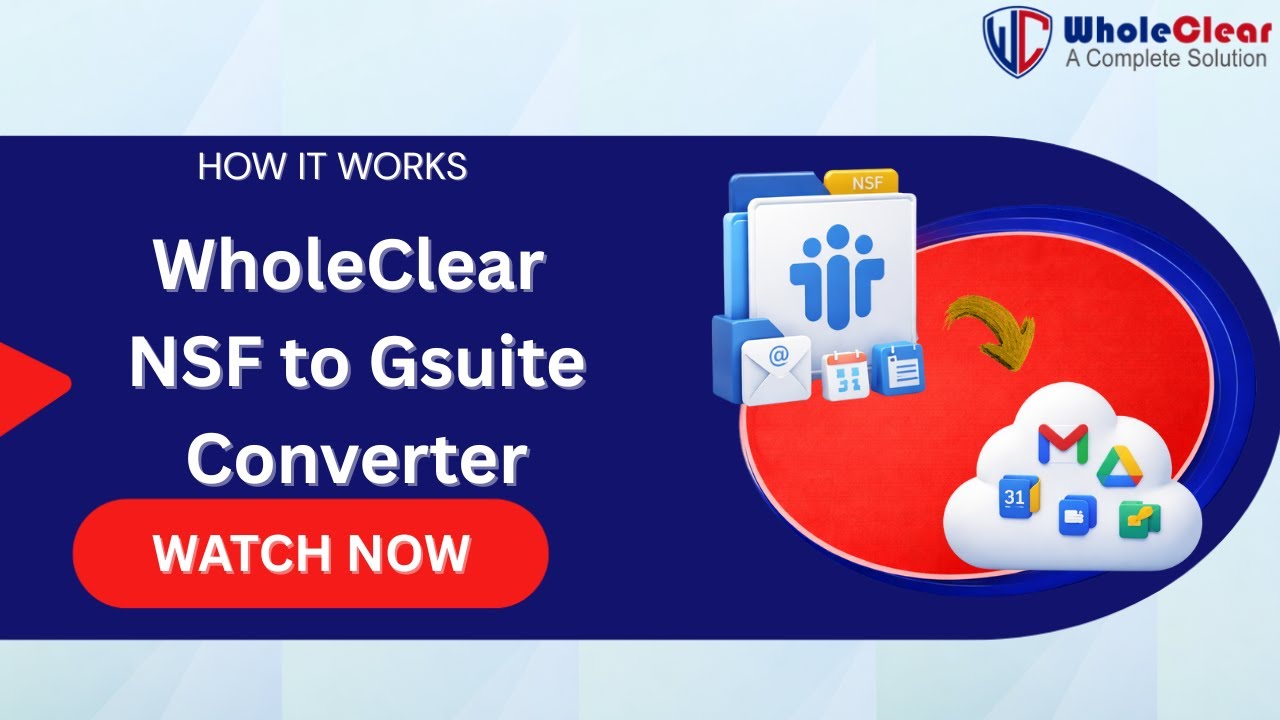 WholeClear NSF to G Suite Converter - Best Way to Move Your NSF Files to G Suite Effortlessly