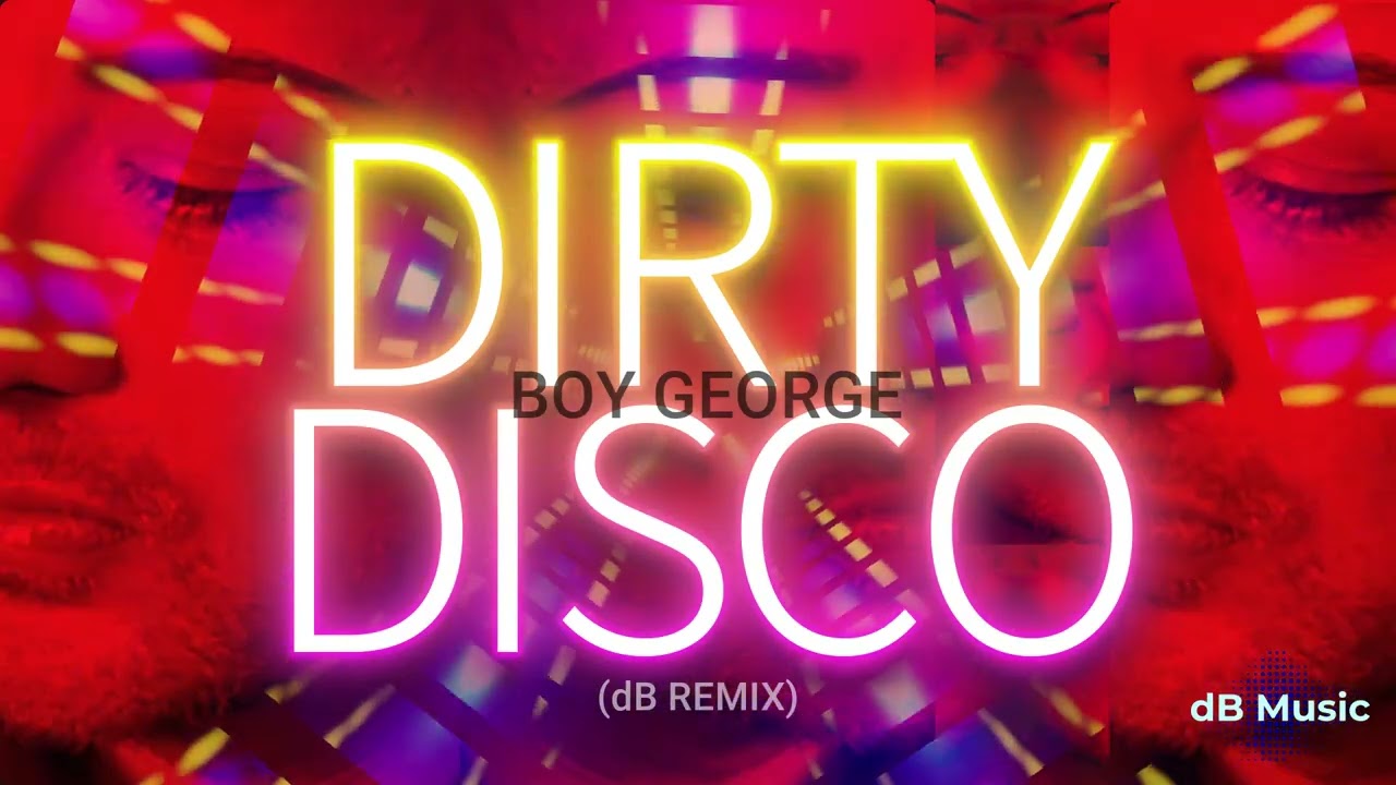 Boy George - Dirty Disco (dB Remix)